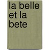 La Belle et la Bete door Madame de Villeneuve