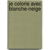 Je colorie avec Blanche-Neige by Unknown