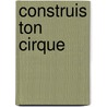 Construis ton cirque by Unknown