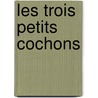 Les trois petits cochons door Inc Distribooks