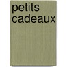 Petits cadeaux door Onbekend