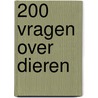 200 vragen over dieren door Onbekend