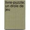 Livre-Puzzle: un drole de jeu by Unknown