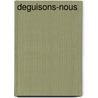 Deguisons-nous by Unknown