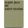 Super jeux de Saint-Nicolas door Onbekend