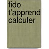 Fido t'apprend calculer door Onbekend