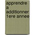 Apprendre a additionner 1ere annee