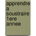 Apprendre a soustraire 1ere annee
