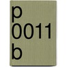 P 0011 B door Onbekend