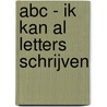 ABC - ik kan al letters schrijven door Onbekend