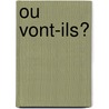Ou vont-ils? door Onbekend