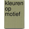 Kleuren op motief door Onbekend