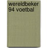 Wereldbeker 94 voetbal door Onbekend