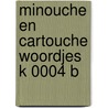 Minouche en cartouche woordjes k 0004 b door Onbekend