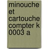 Minouche et cartouche compter k 0003 a door Onbekend