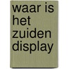Waar is het zuiden display by P. MacDonnell