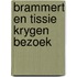 Brammert en tissie krygen bezoek
