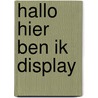 Hallo hier ben ik display door Onbekend