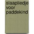 Slaapliedje voor paddekind