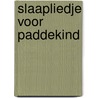 Slaapliedje voor paddekind door V. French