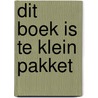 Dit boek is te klein pakket by Marije Wouters