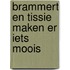 Brammert en tissie maken er iets moois