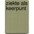 Ziekte als keerpunt