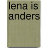 Lena is anders door N. Rauprich