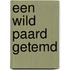 Een wild paard getemd