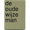 De oude wijze man by P. Middelkoop