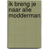 Ik breng je naar alie modderman by Gray