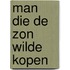 Man die de zon wilde kopen