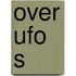 Over ufo s