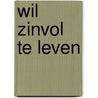 Wil zinvol te leven by Frankl