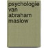 Psychologie van abraham maslow