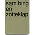 Sam bing en zotteklap