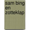Sam bing en zotteklap by Ness