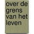 Over de grens van het leven