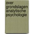 Over grondslagen analytische psychologie
