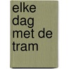 Elke dag met de tram by Schweiggert