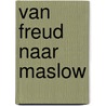 Van freud naar maslow by Sloan Wilson