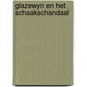 Glazewyn en het schaakschandaal door Hulshof