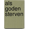 Als goden sterven by Graaf
