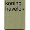 Koning havelok door Crossley Holland