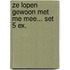 Ze lopen gewoon met me mee... set 5 ex.