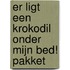 Er ligt een krokodil onder mijn bed! pakket