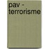 Pav - terrorisme