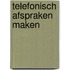 Telefonisch afspraken maken