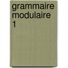 Grammaire modulaire 1 by Janssens