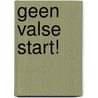 Geen valse start! door Sterkendries